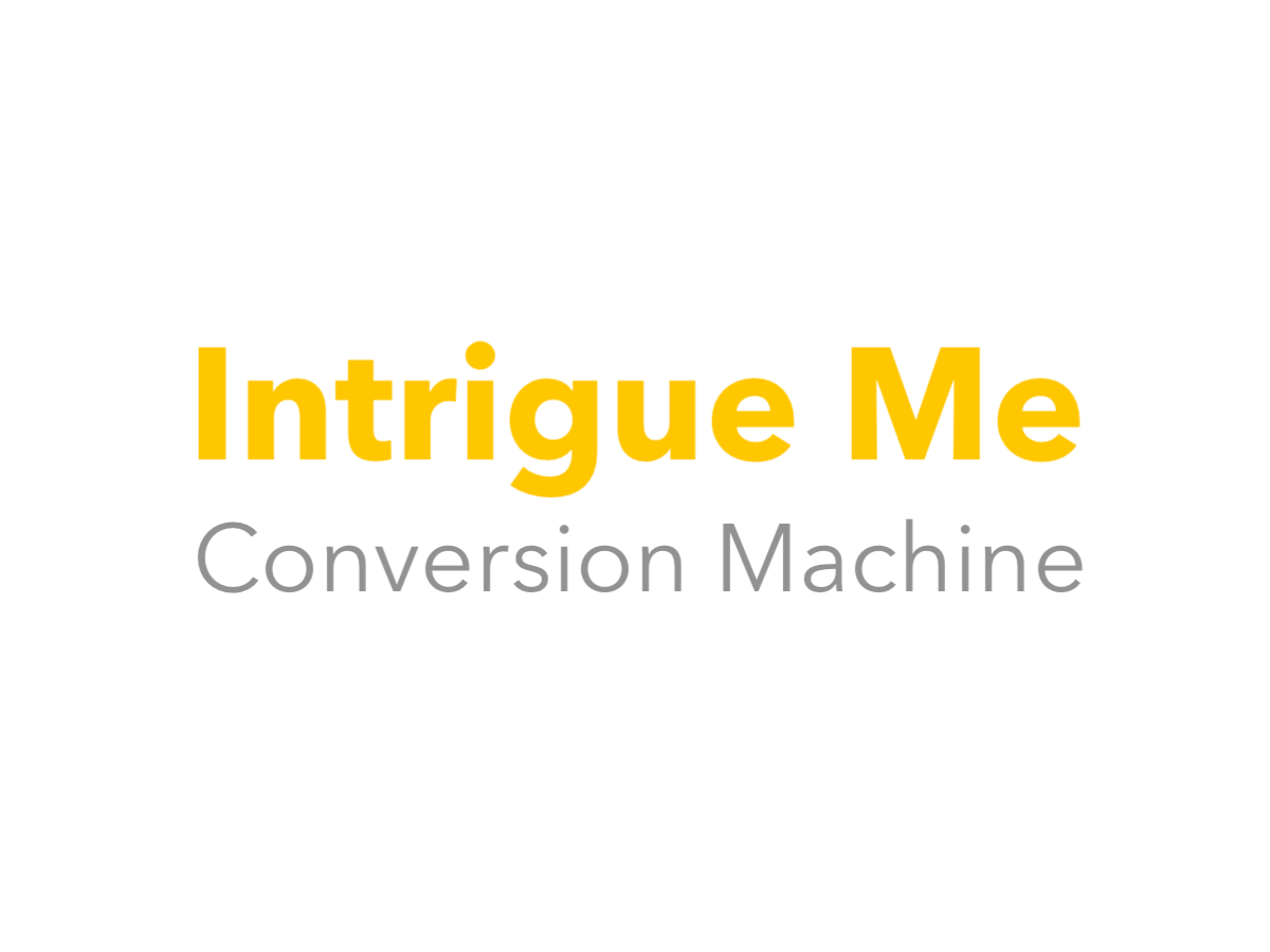 The image displays a text logo reading "Intrigue Me Conversion Machine" in bold, orange, and gray fonts on a white background. No people or objects are present.